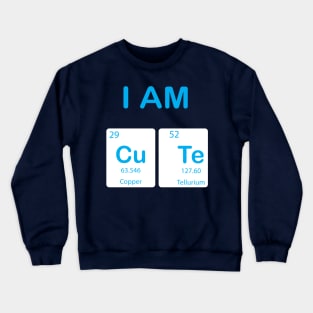 I'm Cute With Element Symbols Crewneck Sweatshirt